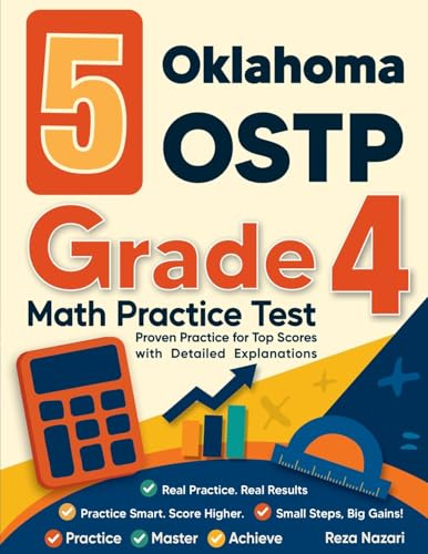 5 Oklahoma OSTP Grade 4 Math Practice Tests: Proven Practice for Top Scores with Detailed Explanations