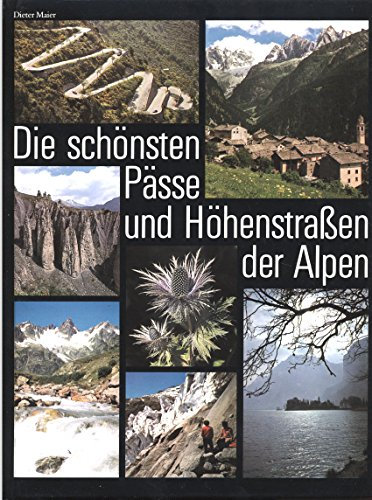 Die schönsten Pässe und Höhenstraßen der Alpen.