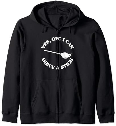 Yes, OFC I Can Drive A Stick Funny Witch Saying Kapuzenjacke