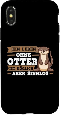 Hülle für iPhone X/XS Ein Leben ohne Otter ist sinnlos Otter