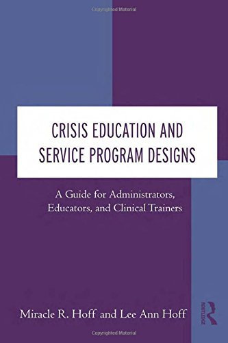 Crisis Education and Service Program Designs: A Guide for Administrators, Educators, and Clinical Trainers by Miracle R. Hoff (2011-10-05)