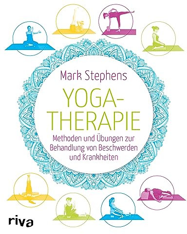 Yogatherapie: Methoden und Übungen zur Behandlung von Beschwerden und Krankheiten (Yoga unterrichten 4)