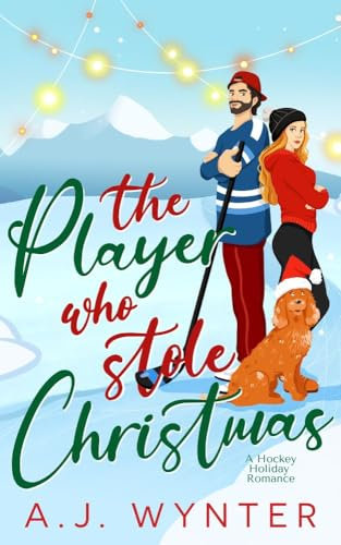 The Player Who Stole Christmas: A Hockey Holiday Romance (A Chance Rapids Christmas Book 2) (English Edition)