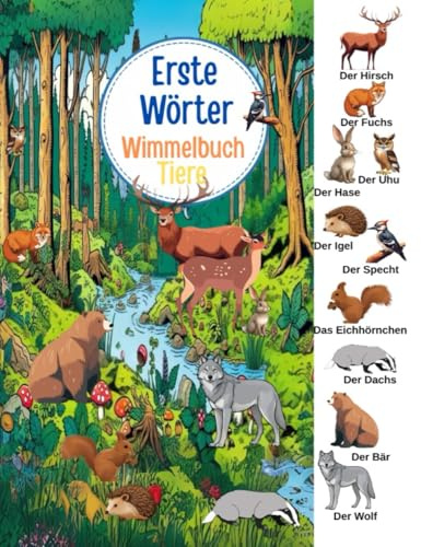 Erste Wörter Wimmelbuch Tiere: Ein kunterbuntes Wimmelbuch für Kinder ab 1 Jahren – Erste Wörter lernen und die Tierwelt entdecken!