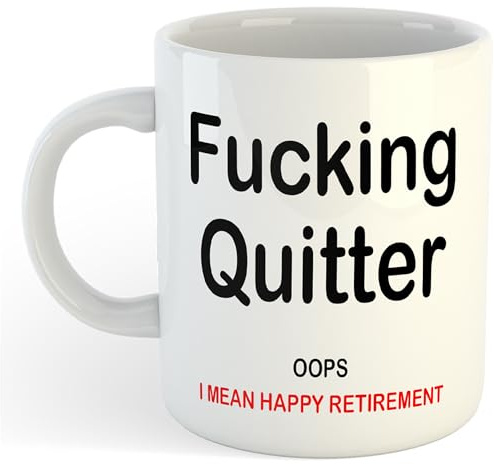 Fucking Quitter...Retirement | Funny Gift Idea Cup Tea Coffee | 11oz White Mug