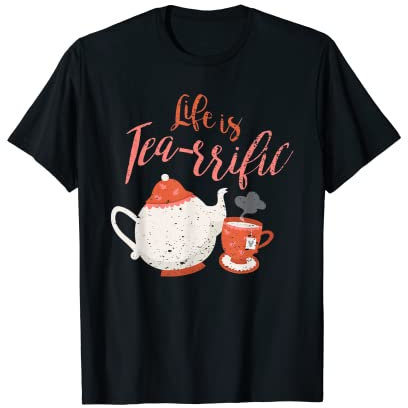 Life is Tea-erific Théière humoristique T-Shirt