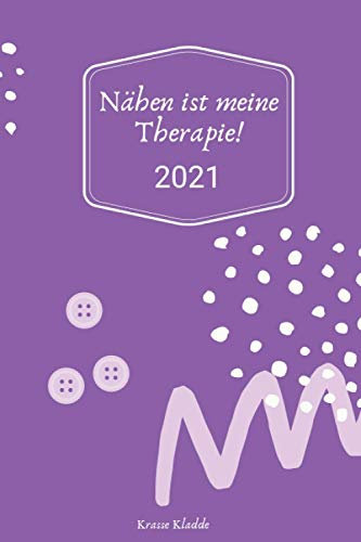 Nähen ist meine Therapie: Simpler Wochenkalender 2021 mit Thema Nähen