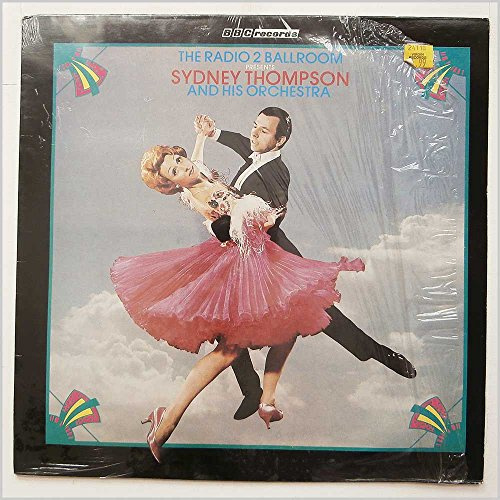 The Radio 2 Ball Room Presents Sydney Thompson and his Orchestra [LP]