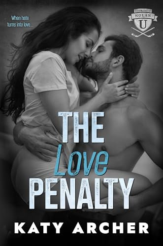The Love Penalty: A College Sports Romance (Nolan U Hockey Book 4) (English Edition)