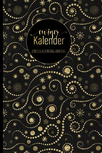 Ewiger Kalender | Ein Dauerkalender zum Eintragen von Geburtstagen, Jahrestagen und Adressen | goldglänzendes Design: Ein immerwährender Kalender – ... DIN A5 | 106 Seiten | glänzendes Hardcover