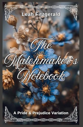 The Matchmaker's Notebook: A Pride and Prejudice Variation