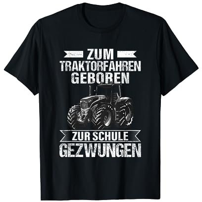 Zum Traktor Fahren Geboren Zur Schule Gezwungen, Traktor T-Shirt