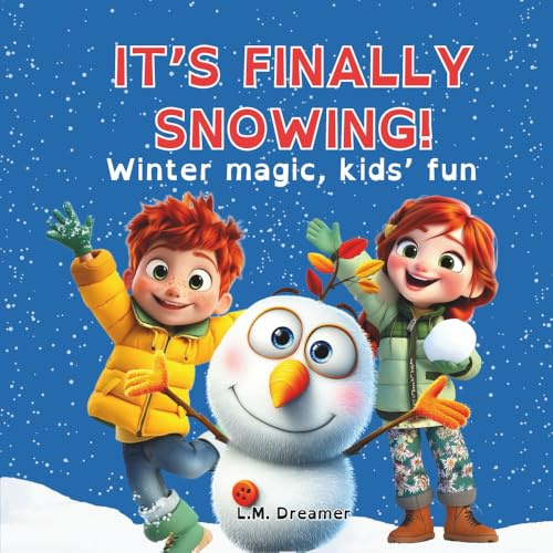 IT'S FINALLY SNOWING!: Winter magic, kids' fun (Vixie & Pixie's New Experiences)