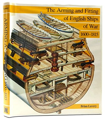 The Arming and Fitting of English Ships of War, 1600-1815