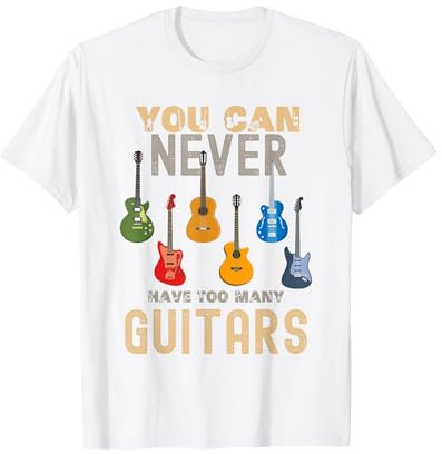 Man kann nie zu viele Gitarren haben, Shirts, Musik, lustig T-Shirt