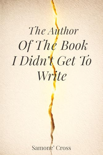 The Author Of The Book I Didn’t Get To Write