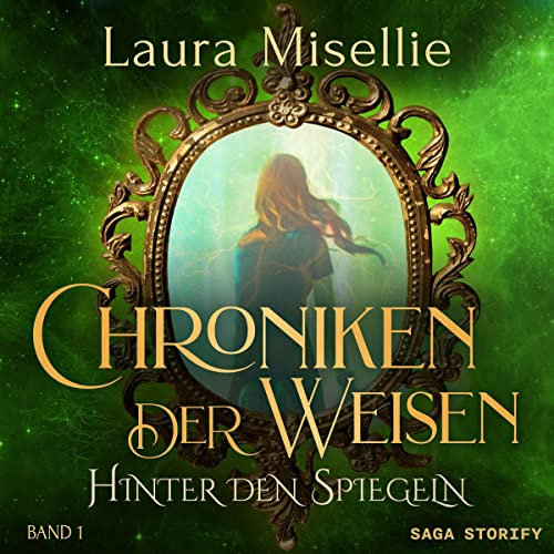 Hinter den Spiegeln: Chroniken der Weisen 1