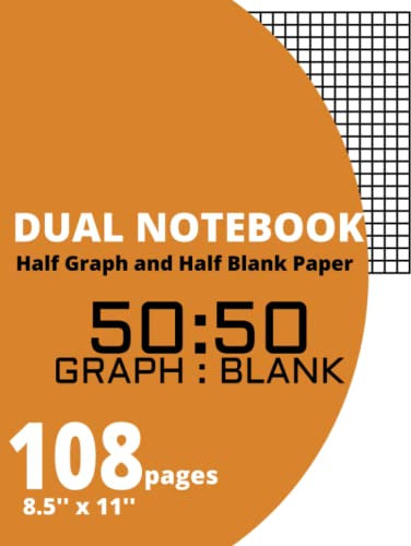 Dual Notebook - Half Graph and Half Blank Pages - 108 Pages - 4x4 Squares Per Inch Grid and Blank Area on Same Page. Perfect For Graphing/Sketching and Writing on Same Page.