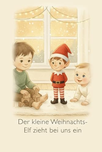 Der kleine Weihnachts-Elf zieht bei uns ein