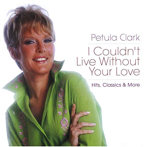 I Couldn'T Live Without Your Love-Hits,Classics &