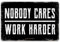 Metallschild mit Aufschrift Nobody Cares Work Harder, motivierende Wanddekoration für Zuhause, Fitnessstudio, Büro, 30,5 x 20,3 cm