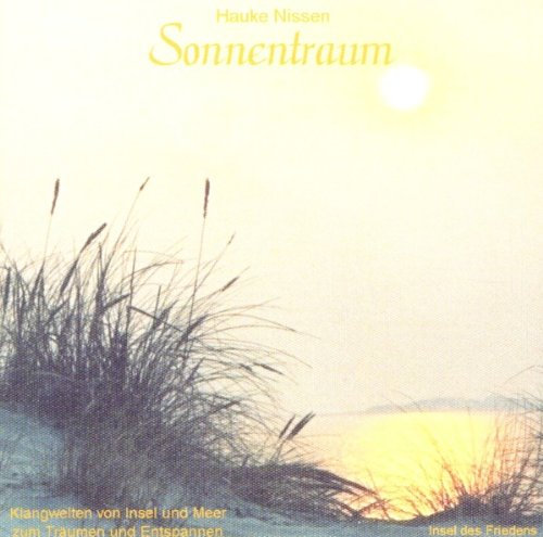 Sonnentraum: Klangwelten von Insel und Meer zum Träumen und Entspannen