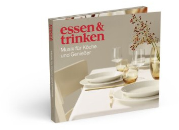 Essen & Trinken - Musik für Köche und Genießer
