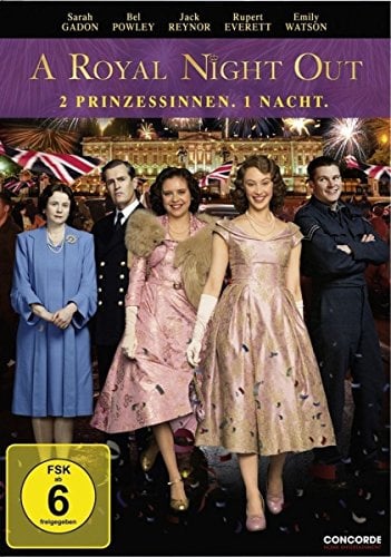A Royal Night Out - 2 Prinzessinnen. 1 Nacht.