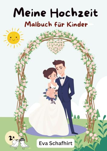 Meine Hochzeit: Malbuch für Kinder ab 2 Jahren
