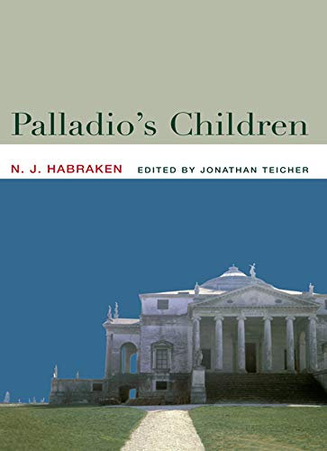 Palladio's Children: Essays on Everyday Environment and the Architect (English Edition)