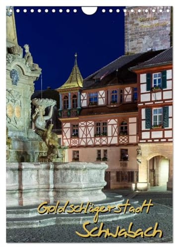 Goldschlägerstadt Schwabach (Wandkalender 2026 DIN A4 hoch), CALVENDO Monatskalender: Weltweit exportiertes Blattgold machte diese Goldschlägerstadt berühmt. (CALVENDO Orte)