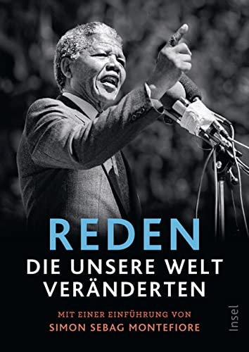 Reden, die unsere Welt veränderten: Mit einer Einführung von Simon Sebag Montefiore (insel taschenbuch)
