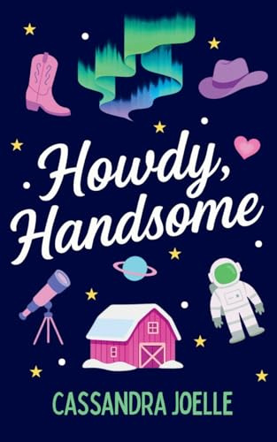 Howdy, Handsome: An All-Space, No-Spice Christian Romcom