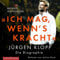Ich mag, wenn's kracht: Jürgen Klopp. Die Biographie