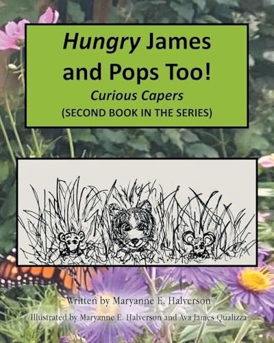 Hungry James and Pops Too!: Curious Capers