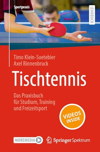 Tischtennis – Das Praxisbuch für Studium, Training und Freizeitsport (Sportpraxis)