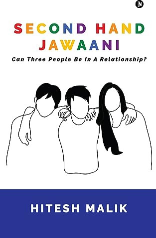 SECOND HAND JAWAANI : Can Three People Be In A Relationship? (English Edition)