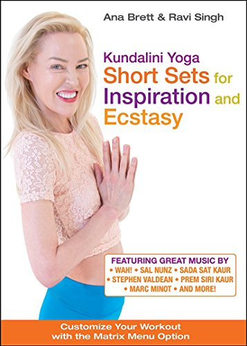 Kundalini Yoga: Short Sets for Inspiration and Ecstasy! with Ana Brett & Ravi Singh