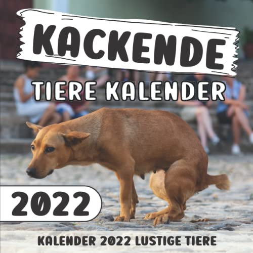 Kackende Tiere Kalender 2022 - Kalender 2022 Lustige Tiere: Das lustige Geschenke für Familie und Freunde | Mit Deutschen Feiertagen