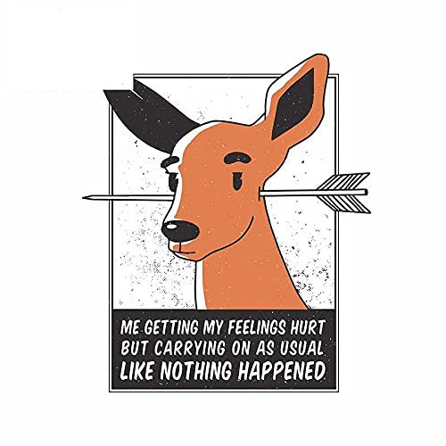 13 cm x 10,9 cm für Feelings Hurt Deer Autoaufkleber Fenster Windschutzscheibe Kühlschrank Wohnmobil VAN