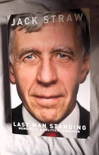 By Jack Straw Last Man Standing: Memoirs of a Political Survivor (1st Edition)