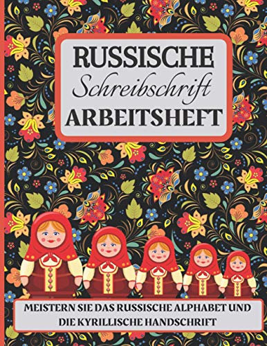 Russische Schreibschrift Arbeitsheft. Meistern Sie das russische Alphabet und die kyrillische Handschrift: Russische Buchstaben schreiben lernen | ... für Anfänger | Asbuka für Erwachsene