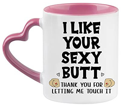 Getagift Anniversary Mug- I Like Your Sexy Butt Birthday, Valentines Day Unique Ceramic Heart Handle Coffee Mug. (Pink)