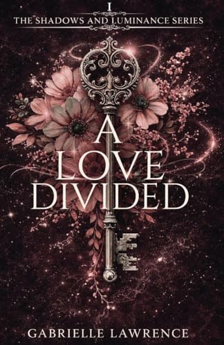 A Love Divided (The Shadows and Luminance, Band 1)