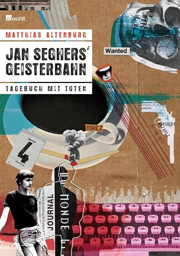 Jan Seghers' Geisterbahn: Tagebuch mit Toten