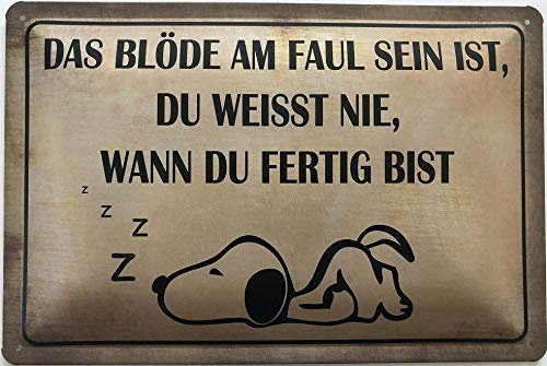 Deko7 Blechschild 30 x 20 cm Snoopy Spruch: Das Blöde am Faul Sein ist, du weisst nie, wann du fertig
