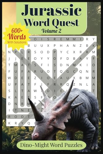 Jurassic Word Quest Volume 2: Puzzles for Dinosaur, Paleontology, Fossil & Jurassic Era Fans with Easy to Read Print | 6x9 Inches, 106 Pages | 50+ Puzzles … Gift for Vacations, Holidays and Relaxation