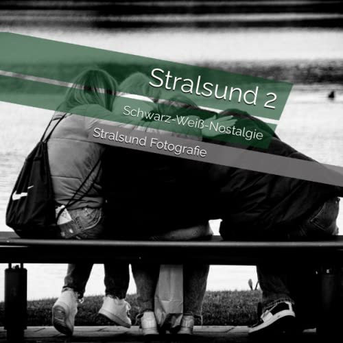 Stralsund 2: Schwarz-Weiß-Nostalgie (Nordlichter-Stimmungsvolle Impressionen von Stralsund und Mecklenburg-Vorpommern)