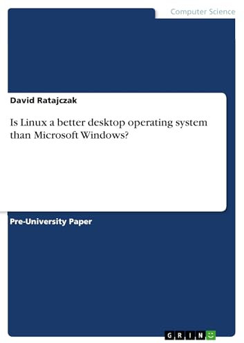 Is Linux a better desktop operating system than Microsoft Windows?