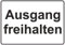 Schild Hinweisschild Hinweis Ausgang freihalten Parkverbot Verbot Ausfahrt